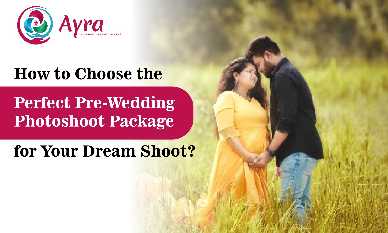 How to Choose the Perfect Pre-Wedding Photoshoot Package for Your Dream Shoot?